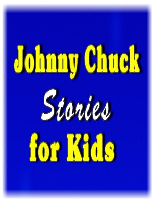 cover image of Johnny Chuck Stories for Kids